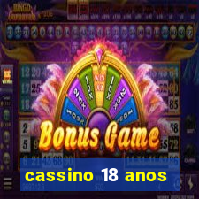 cassino 18 anos