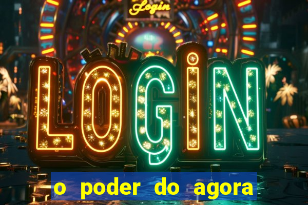 o poder do agora pdf google drive