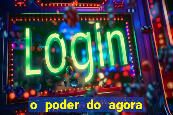 o poder do agora pdf google drive