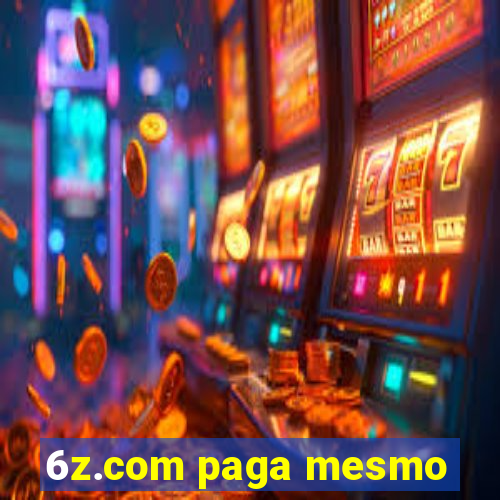 6z.com paga mesmo