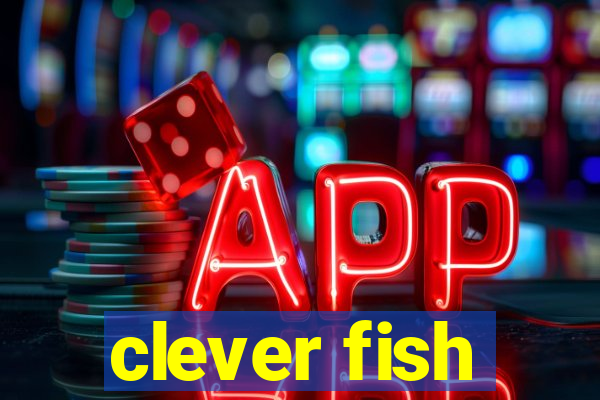 clever fish