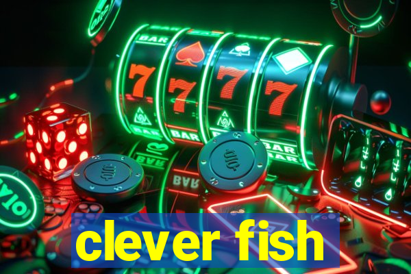 clever fish