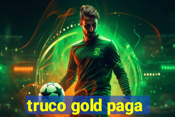 truco gold paga