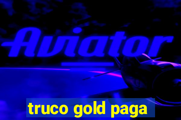 truco gold paga
