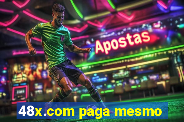 48x.com paga mesmo
