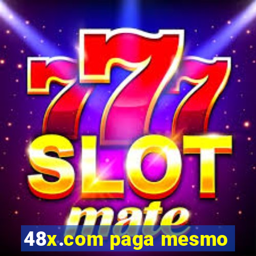 48x.com paga mesmo