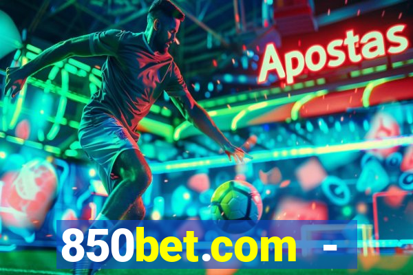850bet.com - caça-níqueis online cassino
