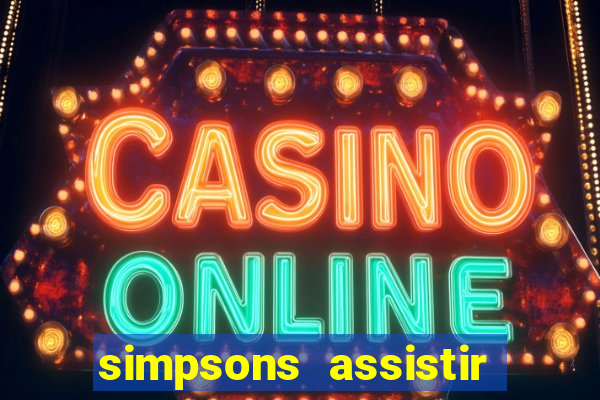 simpsons assistir online dublado