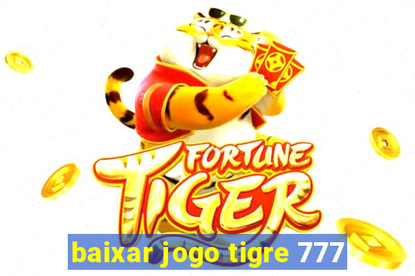 baixar jogo tigre 777