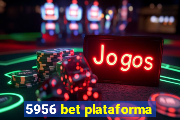5956 bet plataforma
