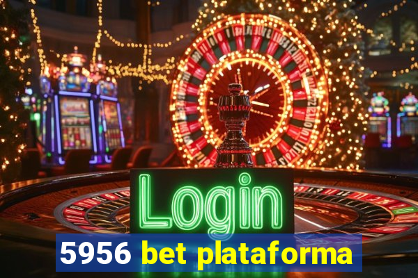 5956 bet plataforma