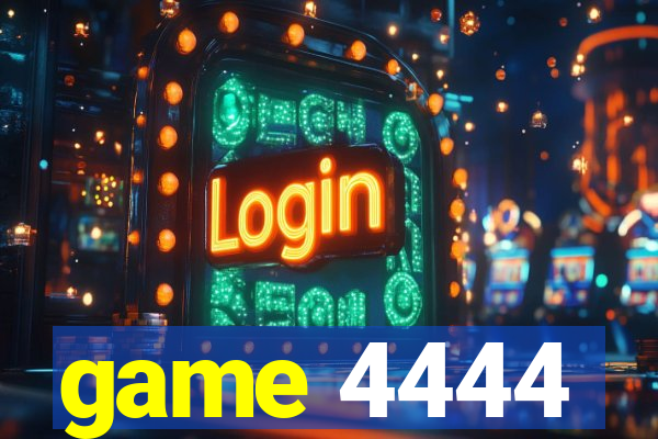 game 4444