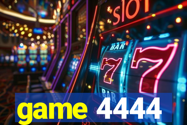 game 4444