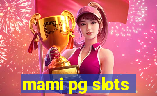 mami pg slots