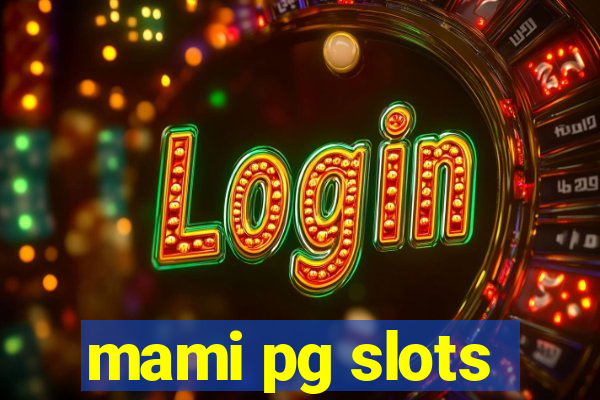 mami pg slots