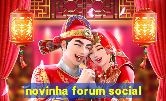 novinha forum social