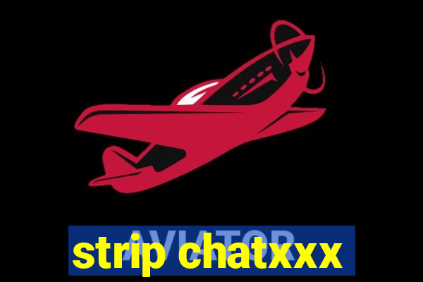 strip chatxxx