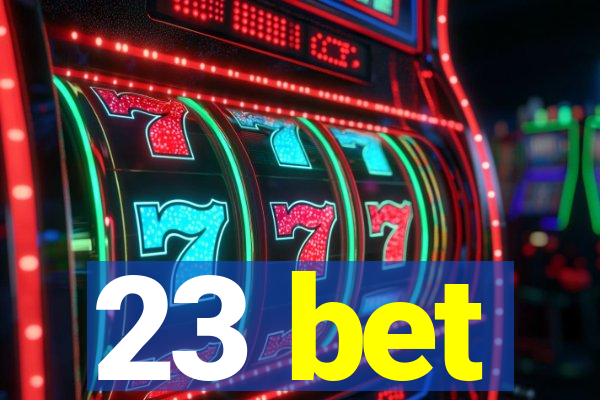 23 bet