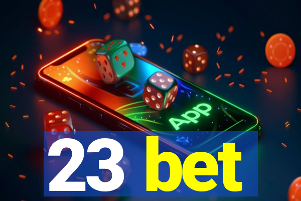 23 bet