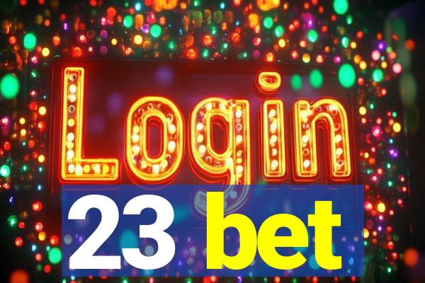 23 bet