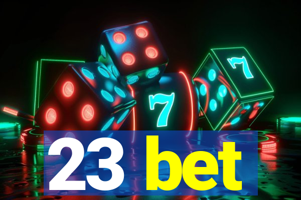 23 bet