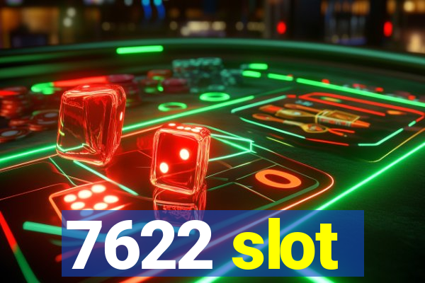7622 slot