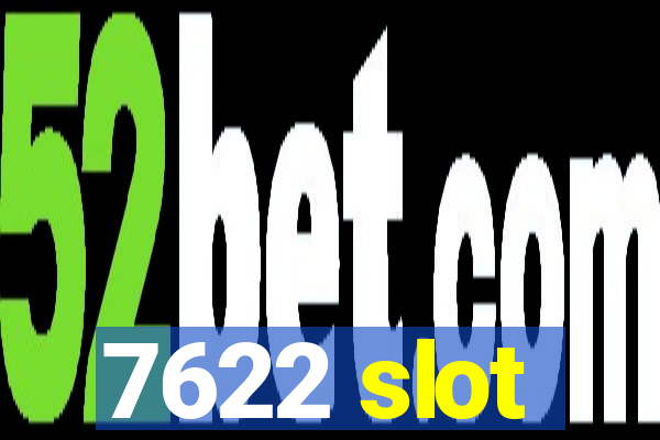 7622 slot