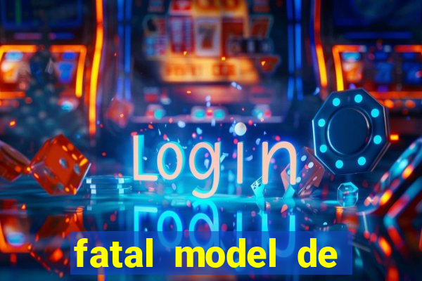 fatal model de barra mansa