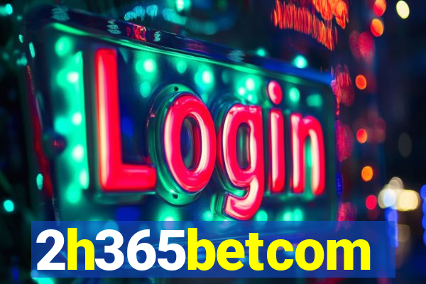 2h365betcom