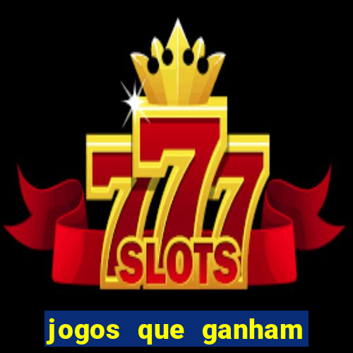 jogos que ganham dinheiro sem precisar depositar