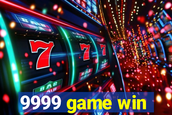 9999 game win
