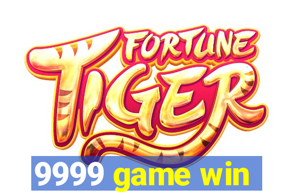 9999 game win