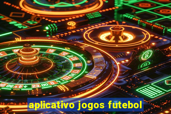 aplicativo jogos futebol