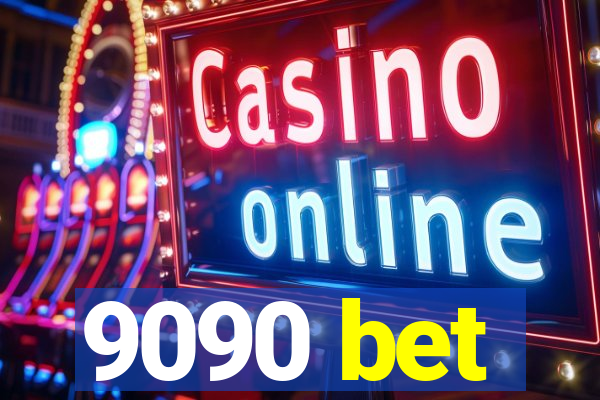 9090 bet