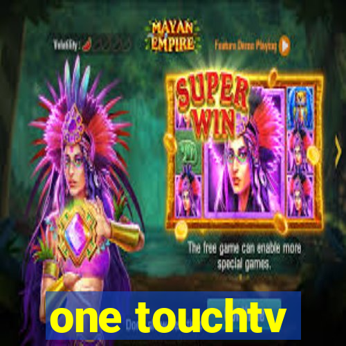 one touchtv