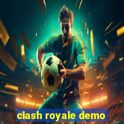 clash royale demo