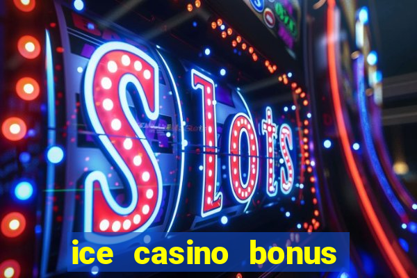 ice casino bonus 25 euro