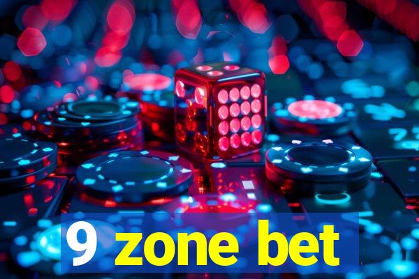 9 zone bet
