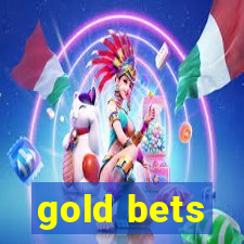 gold bets