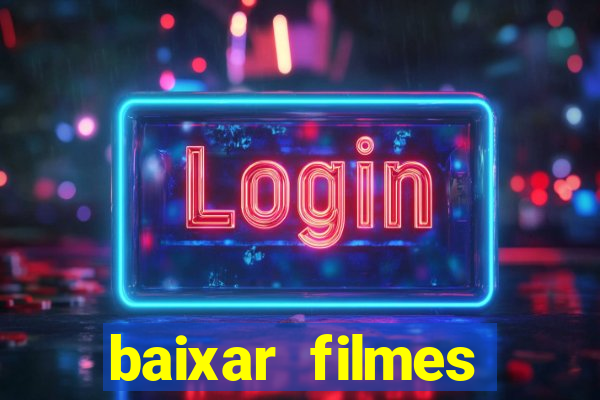 baixar filmes torrents dublados
