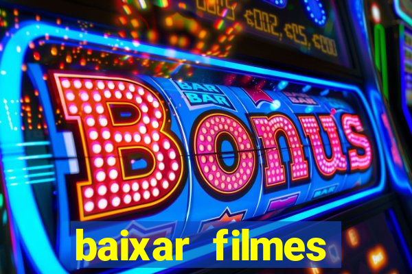 baixar filmes torrents dublados