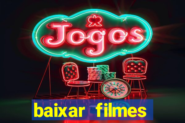 baixar filmes torrents dublados