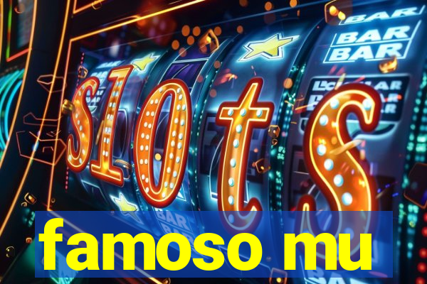 famoso mu