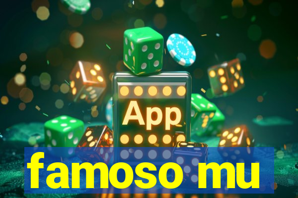 famoso mu