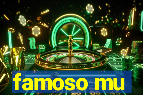 famoso mu