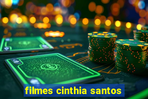 filmes cinthia santos