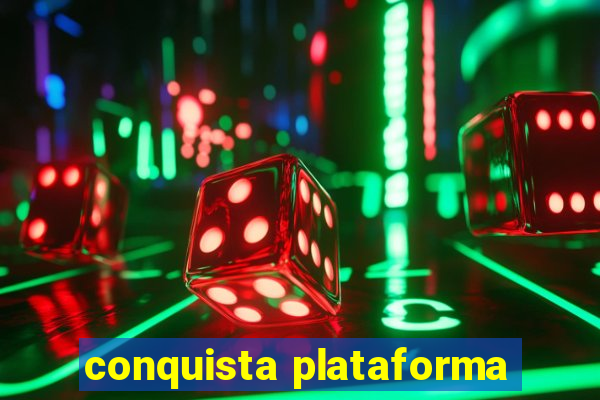 conquista plataforma