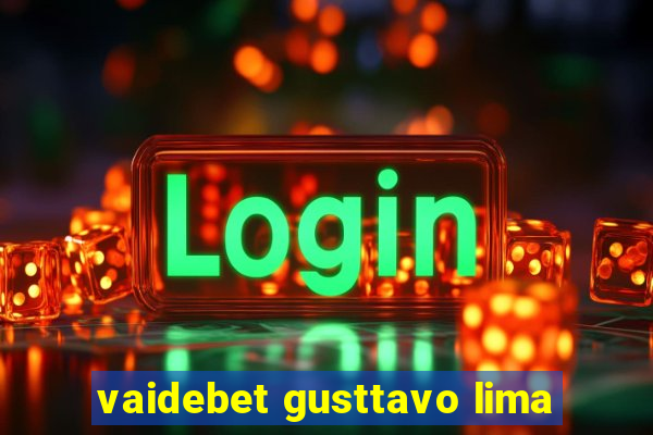 vaidebet gusttavo lima