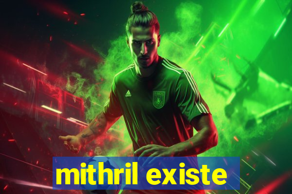 mithril existe