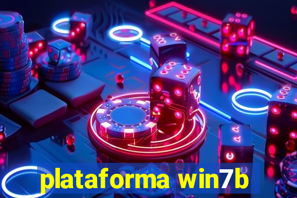 plataforma win7b